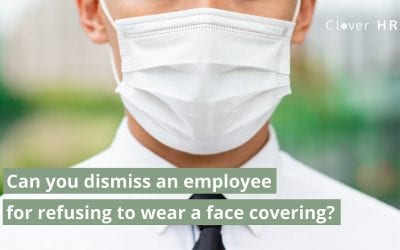 Can You Dismiss an Employee for refusing to wear a Face Covering?