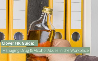 Employer Guide: Managing Drug & Alcohol Abuse in the Workplace