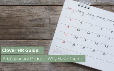 Employer Guide: Probationary Periods – Why Have Them?